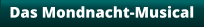 Das Mondnacht-Musical