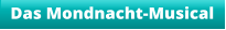 Das Mondnacht-Musical