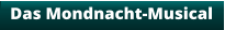 Das Mondnacht-Musical